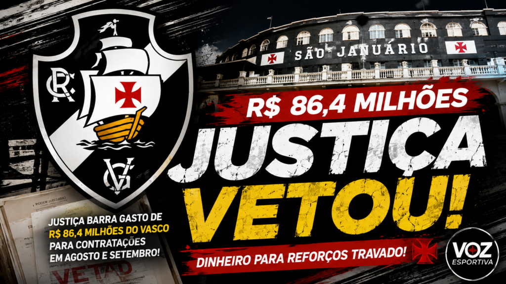 Justiça trava empréstimo do Vasco e questiona previsão de R$ 86,4 milhões para contratações